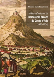 2358 Vida y reflexiones de Bartolomé Arzáns de Orsúa y Vela (1676-1736) (PRO) C-MARIANO BAPTISTA GUMUCIO-55%-CT-36