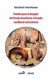 0953 Estados para el despojo: del Estado benefactor al Estado neoliberal extractivista LPLU