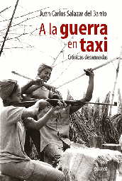 2482 A la guerra en taxi. Crónicas desarmadas (2da edición) LPLU